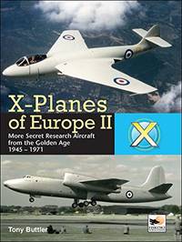 X-Planes of Europe II: Military Prototype Aircraft from the Golden Age 1945-1974