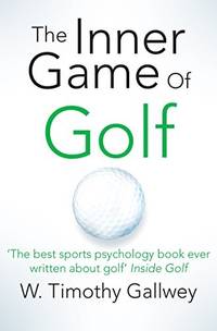 The Inner Game of Golf by W. Timothy Gallwey - 2015