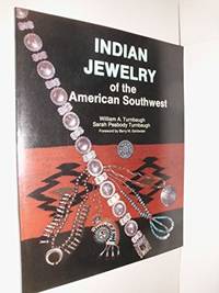 Indian Jewelry of the American Southwest by William A. Turnbaugh, Sarah Prabody Turnbaugh - 1988-09-01