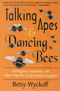 TALKING APES AND DANCING BEES
