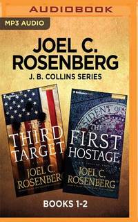 Joel C. Rosenberg J. B. Collins Series: Books 1-2: The Third Target & The First Hostage
