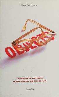 Objects: A Chronicle of Subversion in Nazi Germany and Fascist Italy