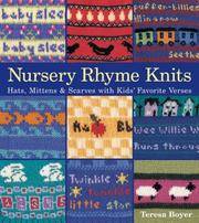 Nursery Rhyme Knits : Hats, Mittens & Scarves with Kids' Favorite Verses