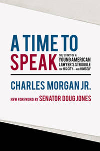 A Time to Speak: The Story of a Young American Lawyer's Struggle for His City--And Himself