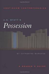 A.S. Byatt's Possession: A Reader's Guide (Continuum Contemporaries)