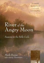 River of the Angry Moon: Seasons on the Bella Coola