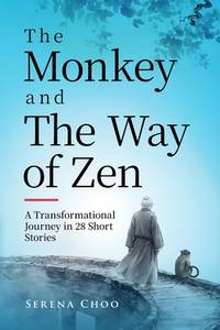 The Monkey and The Way of Zen: A Transformational Journey in 28 Short Stories-Embrace...