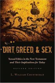 cover of Dirt, Greed, and Sex: Sexual Ethics in the New Testament and Their Implications for Today