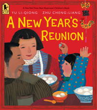 A New Year&#039;s Reunion: A Chinese Story by Li-Qiong, Yu; Cheng-Liang, Zhu [Illustrator] - 2013-11-26