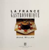 LA France Gastronomique by Willan, Anne - 1991