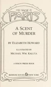 A SCENT OF MURDER-PAR3 (My Name Is Paris) by Elizabeth Howard - 1987-10-12