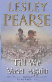 Till We Meet Again by Lesley Pearse - 03/17/2003