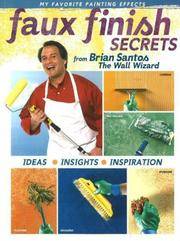 Faux Finish Secrets: From Brian Santos the Wall Wizard