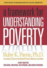 A Framework for Understanding Poverty by Ruby K. Payne - 2005-05-15