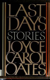 Last Days: Stories  - 1st Edition/1st Printing