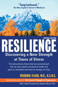 Resilience: Discovering a New Strength at Times of Stress