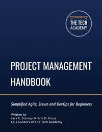 The Project Management Handbook : Simplified Agile, Scrum and DevOps for Beginners