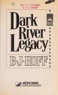 Dark River Legacy (Daybreak Mysteries #5) by B. J Hoff