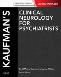 KAUFMAN'S CLINICAL NEUROLOGY FOR PSYCHIATRISTS: EXPERT CONSULT: ONLINE AND PRINT (REVISED)
