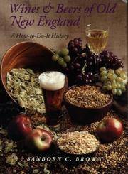 Wines & Beers of Old New England; a How-To-do-it History