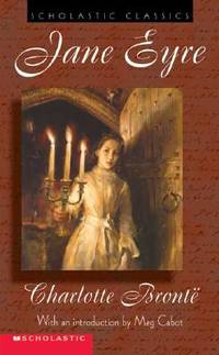 Jane Eyre (Scholastic Classics) by Charlotte Bronte - July 2004