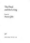 THE DEAD &amp; THE LIVING by Olds, Sharon - 1984