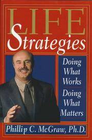 Life Strategies: Doing What Works, Doing What Matters by Phillip C McGraw - First Edition - 1999 - from Hammonds Books (SKU: 70447)