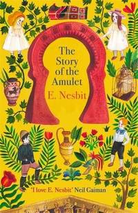 image of The Story of the Amulet (The Psammead Series,Virago Modern Classics)