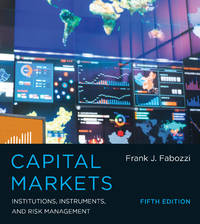 Capital Markets - Institutions, Instruments, and Risk Management 5e