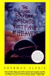 The Lone Ranger and Tonto Fistfight in Heaven (First Edition)