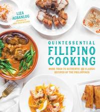 Quintessential Filipino Cooking: 75 Authentic and Classic Recipes of the Philippines [Paperback]...