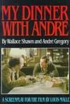 My dinner with Andre: A screenplay