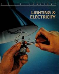 Lighting and Electricity by Time-Life Books - 1989