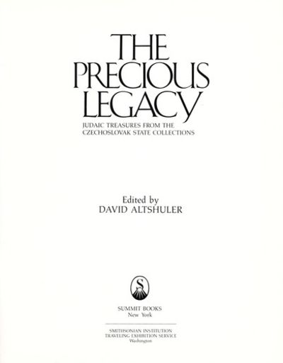The Precious Legacy: Judaic Treasures from the Czechoslovak State Collections