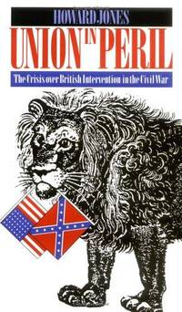 Union in Peril: The Crisis Over British Intervention in the Civil War