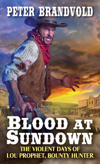 Blood at Sundown (Lou Prophet, Bounty Hunter) by Peter Brandvold