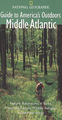 National Geographic Guide to America's Outdoors: Middle Atlantic.