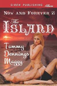 The Island (Now and Forever, Siren Publishing Allure)
