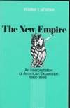 The New Empire: An Interpretation of American Expansion, 1860-1898 (Cornell Paperbacks)