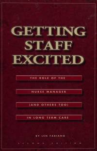 Getting Staff Excited : The Role of the Nurse Manager in Long Term Care