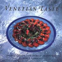 Venetian Taste by Adam D. Tihany, Francesco Antonucci, Florence Fabricant, Nir Adar, Peter Pioppo (Photographer) - 1994-10-01