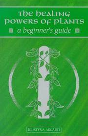 The Healing Powers of Plants: A Beginner's Guide (Beginner's Guide Series)