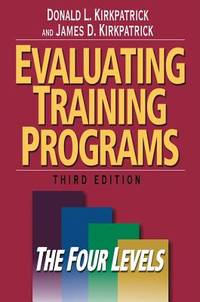 Evaluating Training Programs : The Four Levels