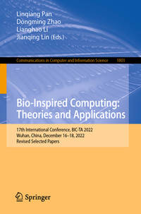 Bio-inspired Computing: Theories and Applications: 17th International Conference, Bic-ta 2022,...