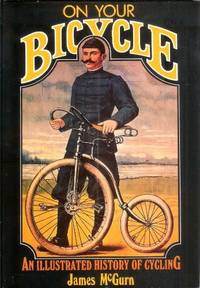 On Your Bicycle : An Illustrated History of Cycling