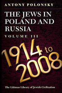 The Jews in Poland and Russia, Vol. 3, 1914-2008 by Antony Polonsky - Hardcover - from Cold Books (SKU: 61357518)