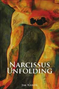 Narcissus Unfolding by Jim Nason - 2011