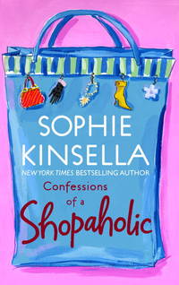 Confessions of a Shopaholic (Shopaholic, No 1) by Kinsella, Sophie