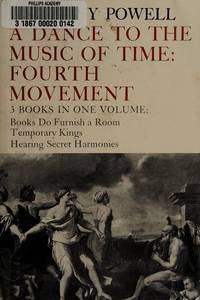 A Dance to the Music of Time : Fourth Movement, Incl. Books Do Furnish a Room, Temporary Kings, Hearing Secret Harmonies