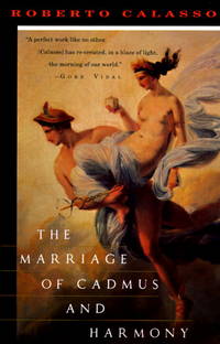 The Marriage of Cadmus and Harmony by Calasso, Roberto - 1994-02-08